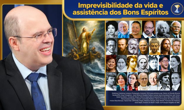 Imprevisibilidade da vida e assistência dos Bons Espíritos – aprendendo a navegar no caos e a vencer